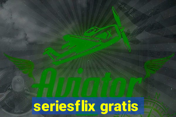 seriesflix gratis